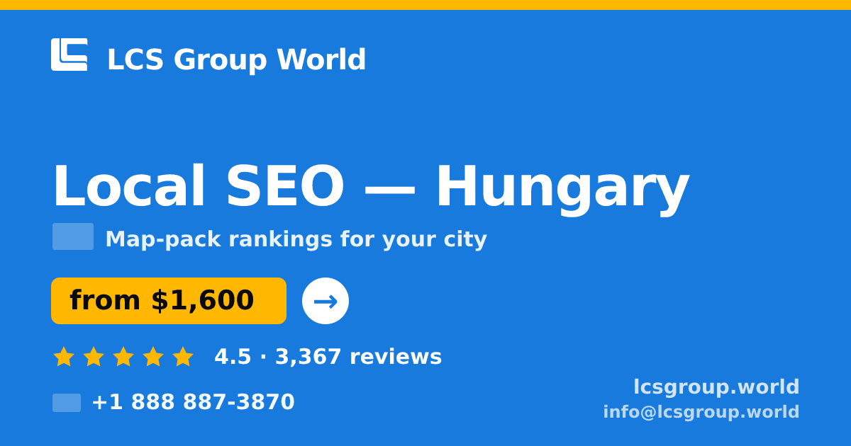 Local SEO in Hungary — from $1,600/mo, rated 4.5/5 by 3367 clients. LCS Group World.