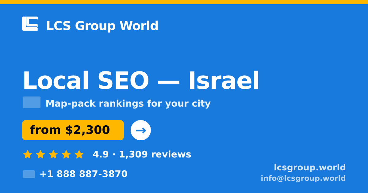 Local SEO in Israel — from $2,300/mo, rated 4.9/5 by 1309 clients. LCS Group World.