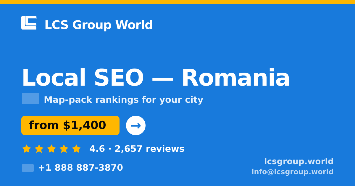 Local SEO in Romania — from $1,400/mo, rated 4.6/5 by 2657 clients. LCS Group World.