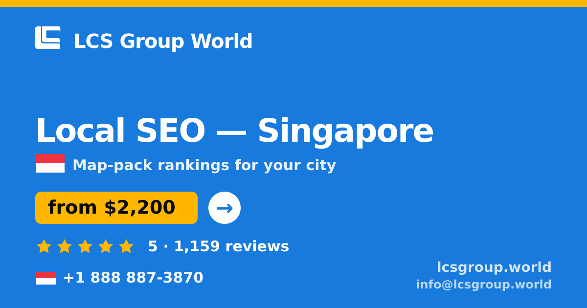 Local SEO in Singapore — from $2,200/mo, rated 5/5 by 1159 clients. LCS Group World.