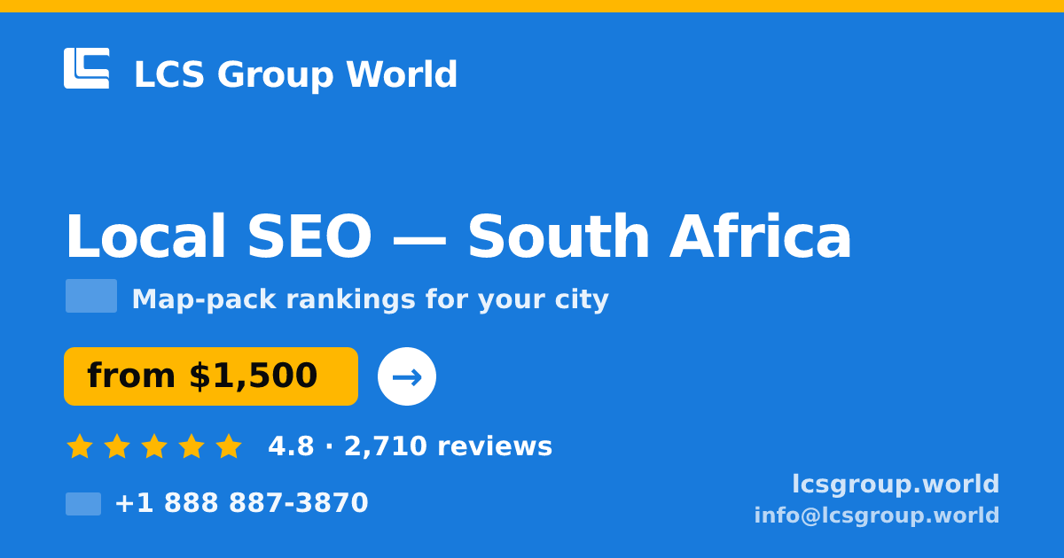 Local SEO in South Africa — from $1,500/mo, rated 4.8/5 by 2710 clients. LCS Group World.