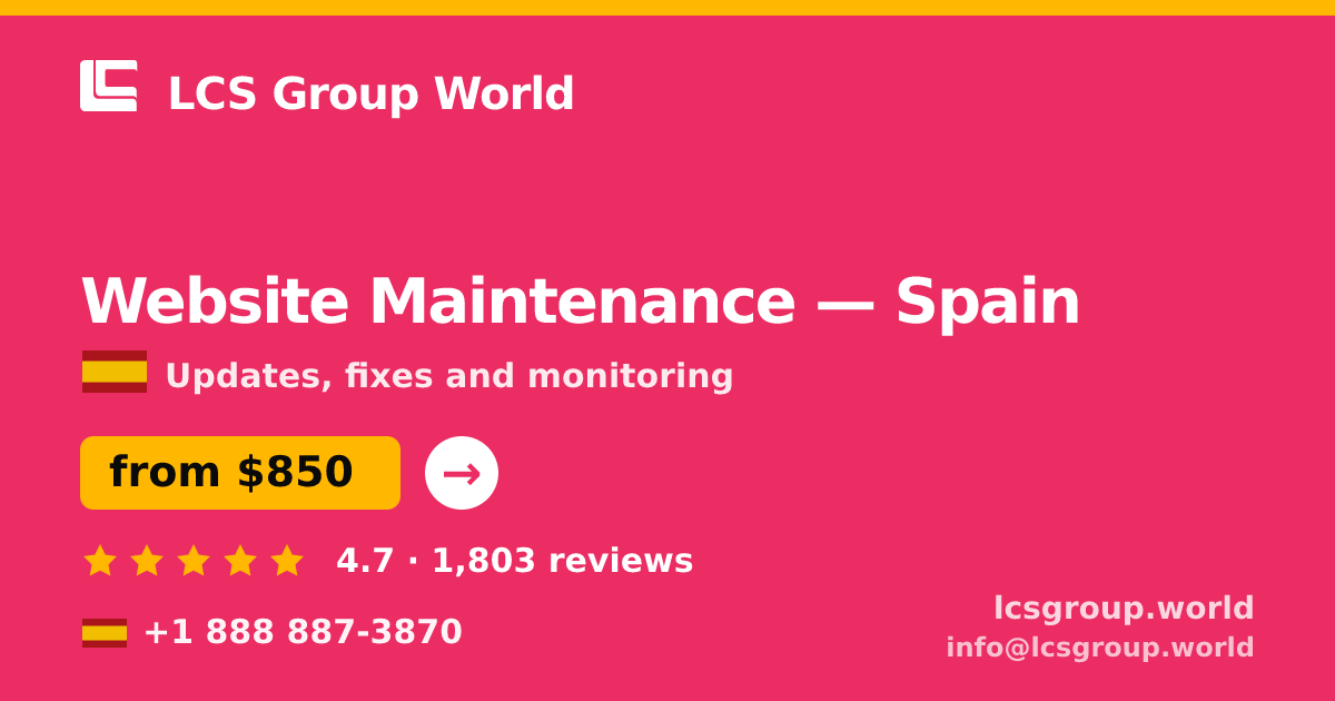 Website Maintenance in Spain — from $850/mo, rated 4.7/5 by 1803 clients. LCS Group World.