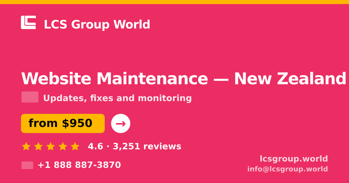 Website Maintenance in New Zealand — from $950/mo, rated 4.6/5 by 3251 clients. LCS Group World.