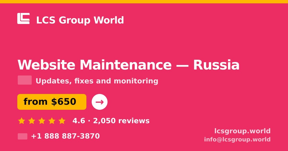Website Maintenance in Russia — from $650/mo, rated 4.6/5 by 2050 clients. LCS Group World.
