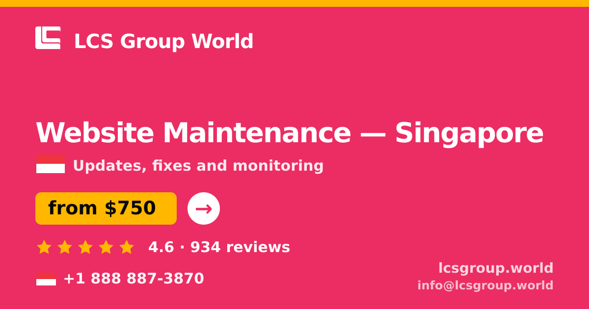 Website Maintenance in Singapore — from $750/mo, rated 4.6/5 by 934 clients. LCS Group World.