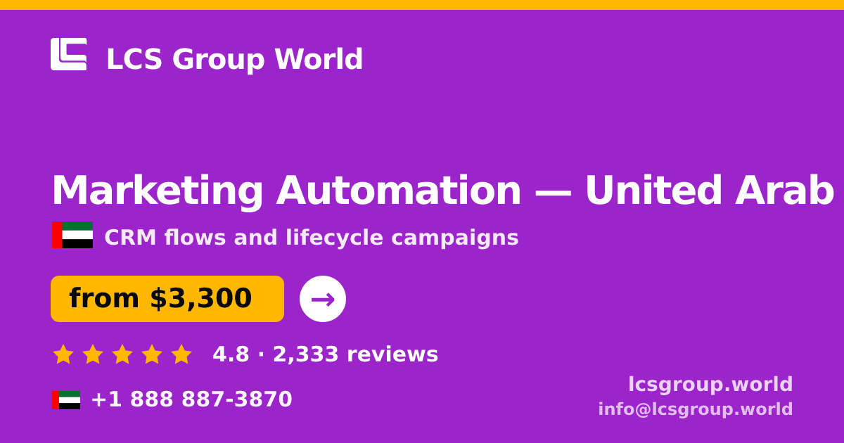 Marketing Automation in United Arab Emirates — from $3,300/mo, rated 4.8/5 by 2333 clients. LCS Group World.