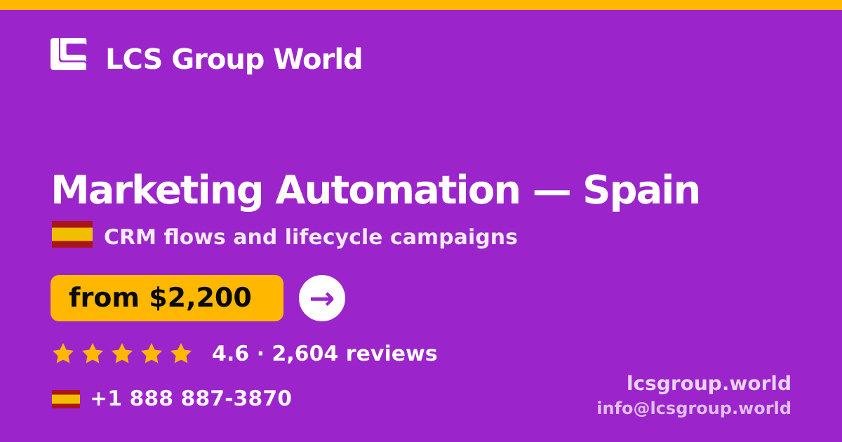 Marketing Automation in Spain — from $2,200/mo, rated 4.6/5 by 2604 clients. LCS Group World.