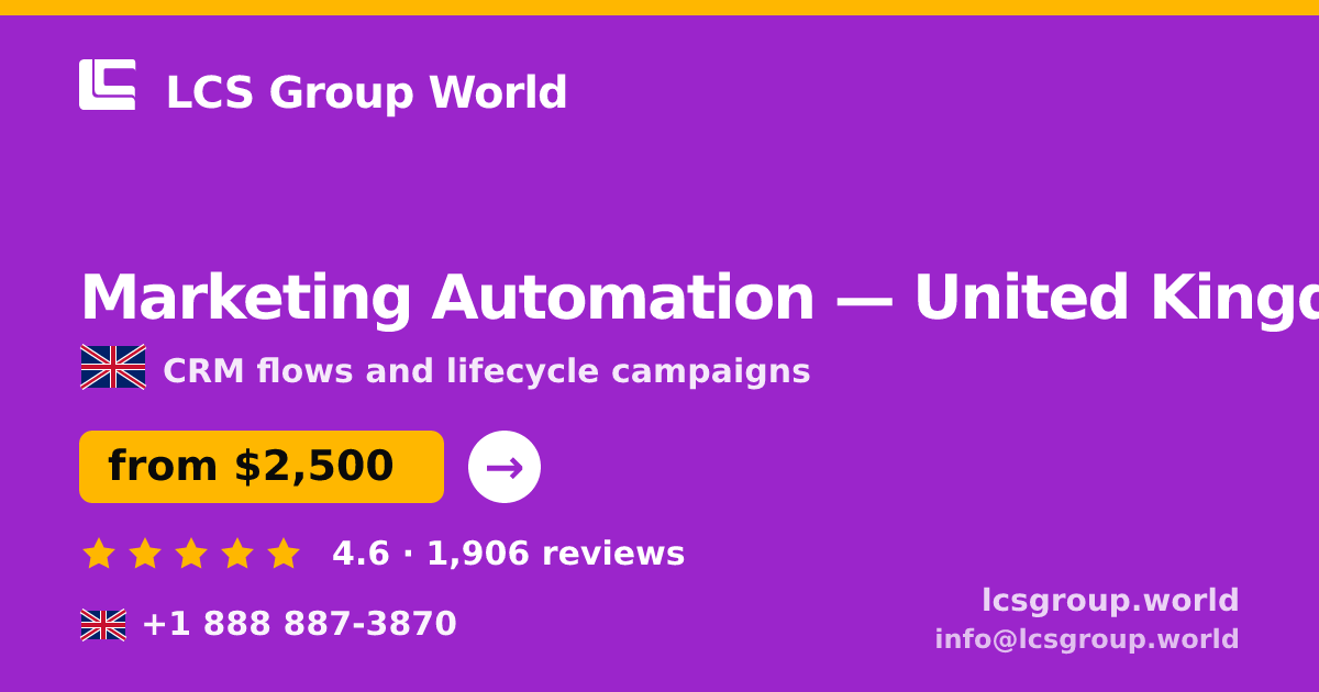 Marketing Automation in United Kingdom — from $2,500/mo, rated 4.6/5 by 1906 clients. LCS Group World.