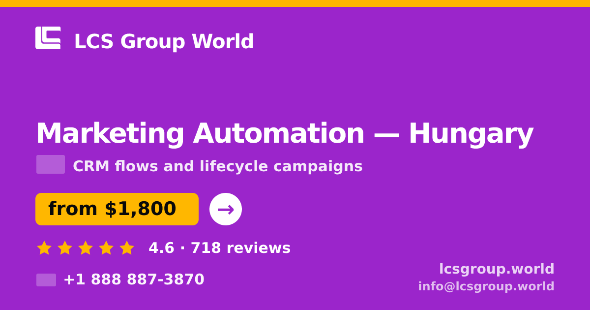 Marketing Automation in Hungary — from $1,800/mo, rated 4.6/5 by 718 clients. LCS Group World.