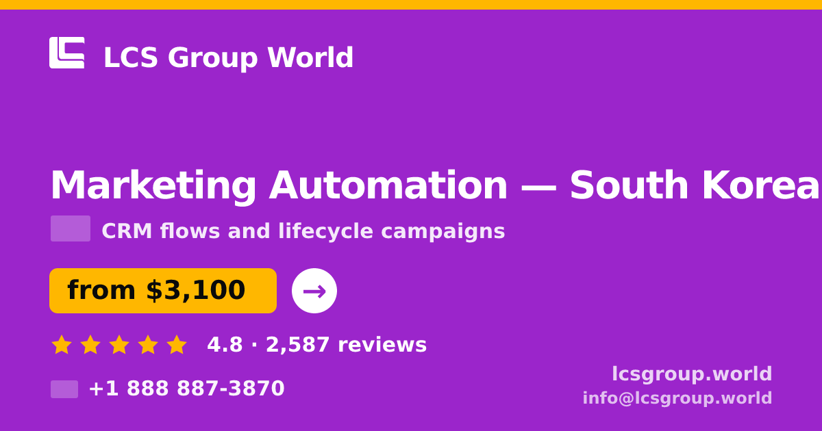 Marketing Automation in South Korea — from $3,100/mo, rated 4.8/5 by 2587 clients. LCS Group World.