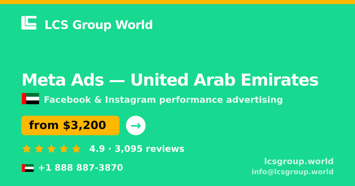 Meta Ads in United Arab Emirates — from $3,200/mo, rated 4.9/5 by 3095 clients. LCS Group World.
