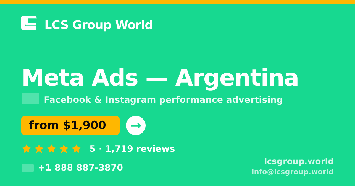 Meta Ads in Argentina — from $1,900/mo, rated 5/5 by 1719 clients. LCS Group World.