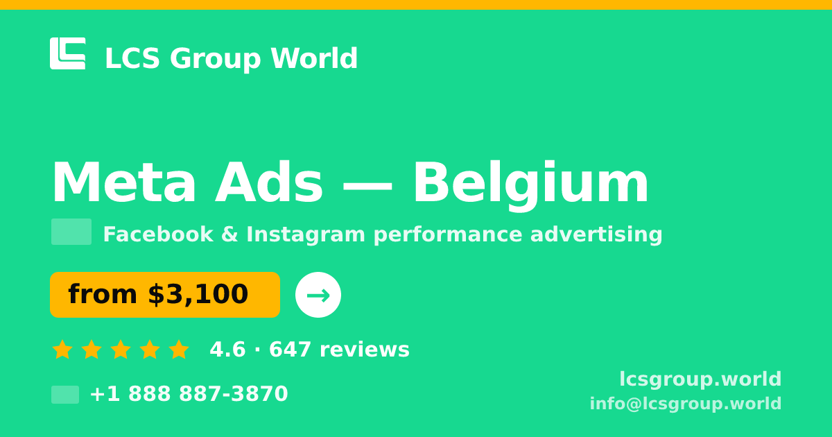 Meta Ads in Belgium — from $3,100/mo, rated 4.6/5 by 647 clients. LCS Group World.