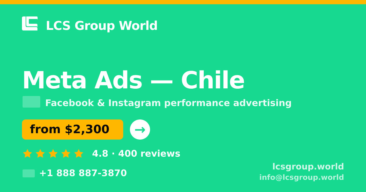 Meta Ads in Chile — from $2,300/mo, rated 4.8/5 by 400 clients. LCS Group World.