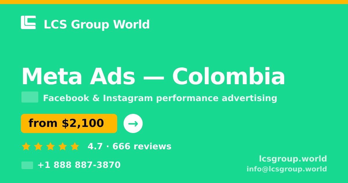 Meta Ads in Colombia — from $2,100/mo, rated 4.7/5 by 666 clients. LCS Group World.