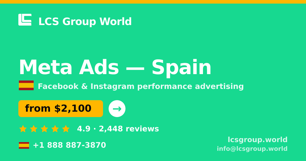 Meta Ads in Spain — from $2,100/mo, rated 4.9/5 by 2448 clients. LCS Group World.