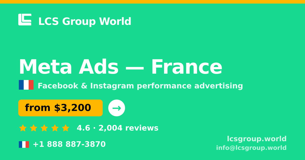 Meta Ads in France — from $3,200/mo, rated 4.6/5 by 2004 clients. LCS Group World.