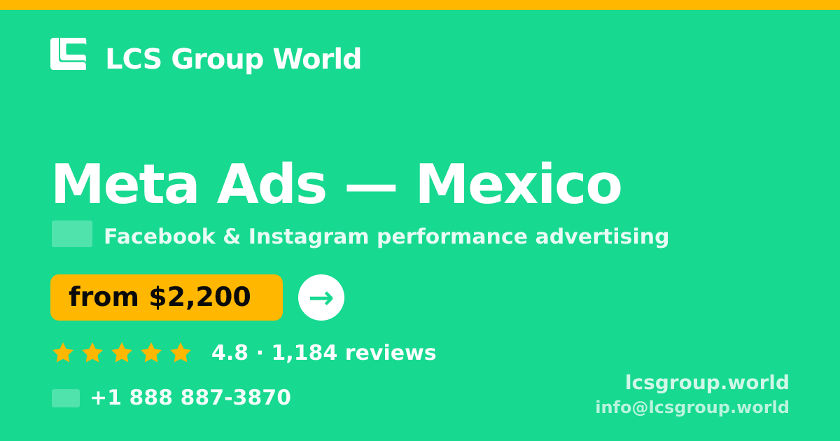 Meta Ads in Mexico — from $2,200/mo, rated 4.8/5 by 1184 clients. LCS Group World.