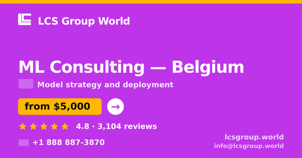 ML Consulting in Brussels — from $5,800, rated 4.5/5 by 2049 clients. LCS Group World.