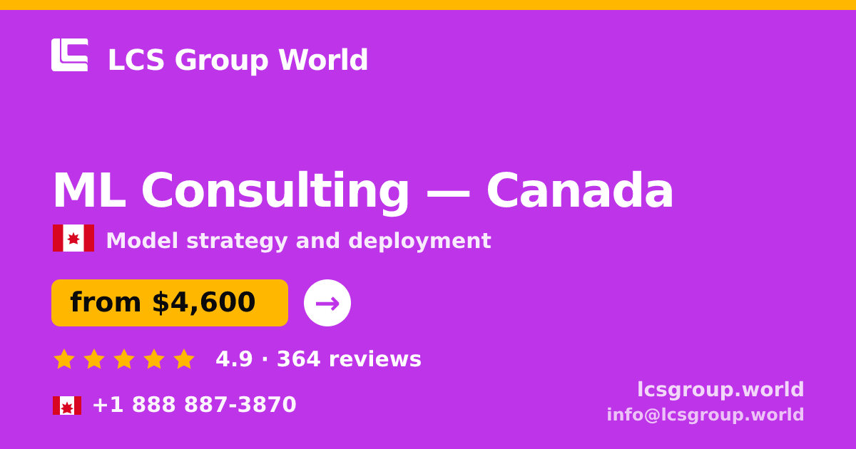 ML Consulting in Canada — from $4,600, rated 4.9/5 by 364 clients. LCS Group World.