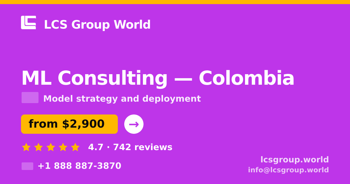 ML Consulting in Colombia — from $2,900, rated 4.7/5 by 742 clients. LCS Group World.