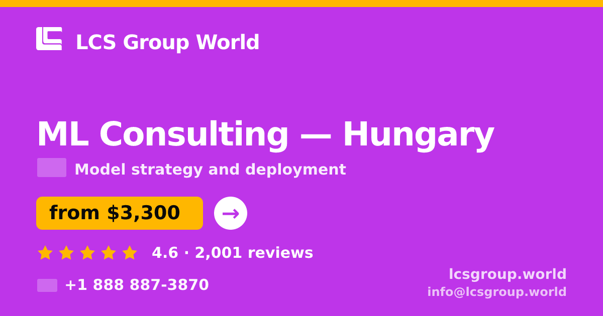 ML Consulting in Hungary — from $3,300, rated 4.6/5 by 2001 clients. LCS Group World.