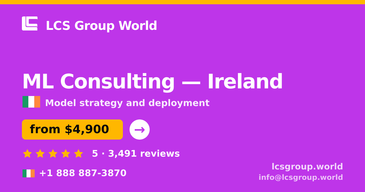 ML Consulting in Ireland — from $4,900, rated 5/5 by 3491 clients. LCS Group World.