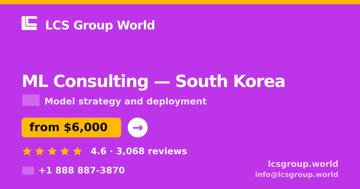 ML Consulting in South Korea — from $6,000, rated 4.6/5 by 3068 clients. LCS Group World.