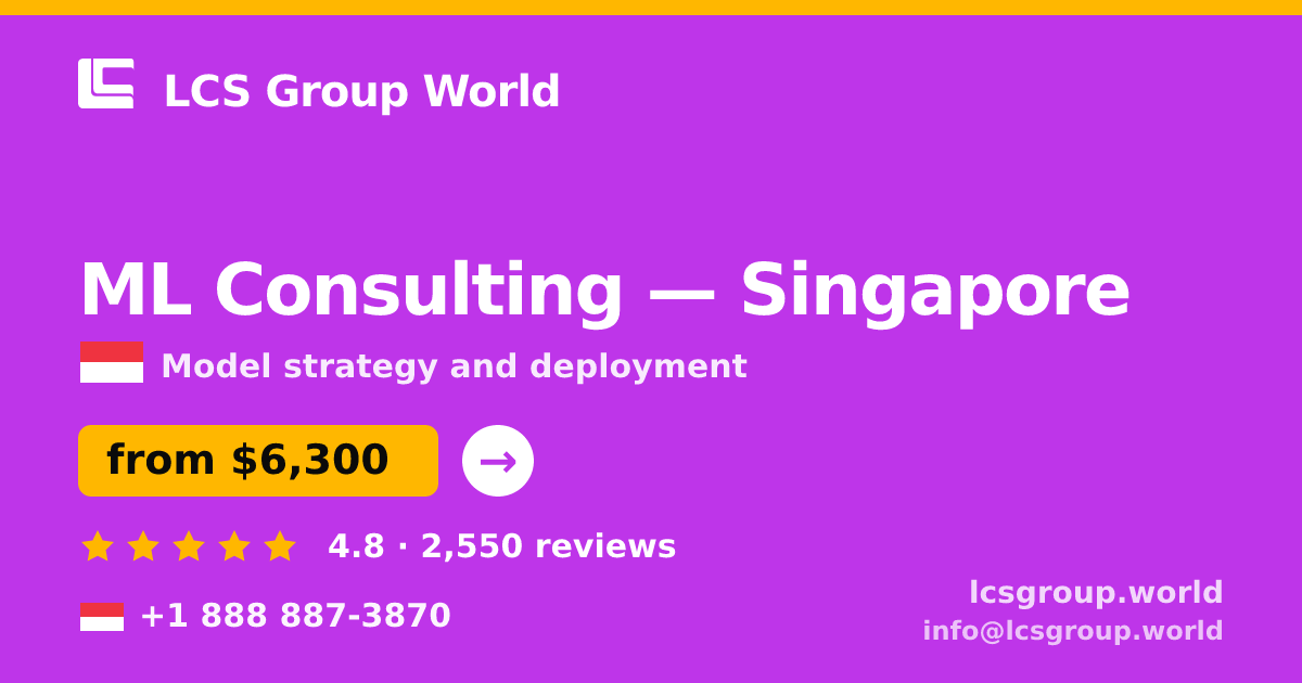 ML Consulting in Singapore — from $6,300, rated 4.8/5 by 2550 clients. LCS Group World.