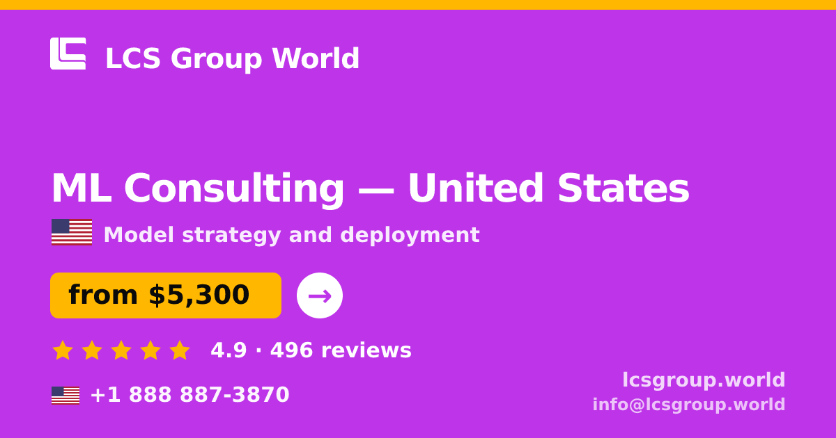 ML Consulting in United States — from $5,300, rated 4.9/5 by 496 clients. LCS Group World.