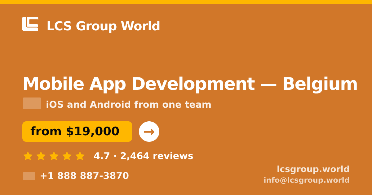 Mobile App Development in Belgium — from $19,000, rated 4.7/5 by 2464 clients. LCS Group World.