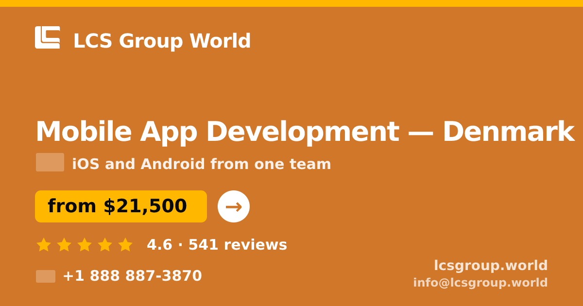 Mobile App Development in Denmark — from $21,500, rated 4.6/5 by 541 clients. LCS Group World.