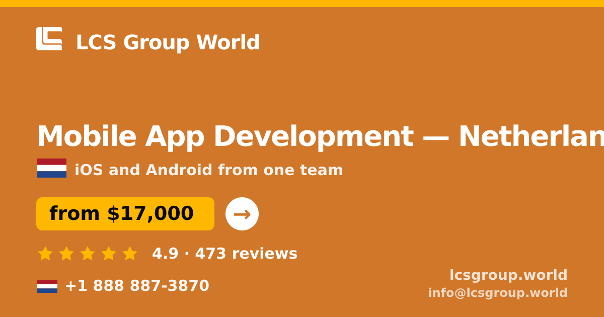 Mobile App Development in Netherlands — from $17,000, rated 4.9/5 by 473 clients. LCS Group World.