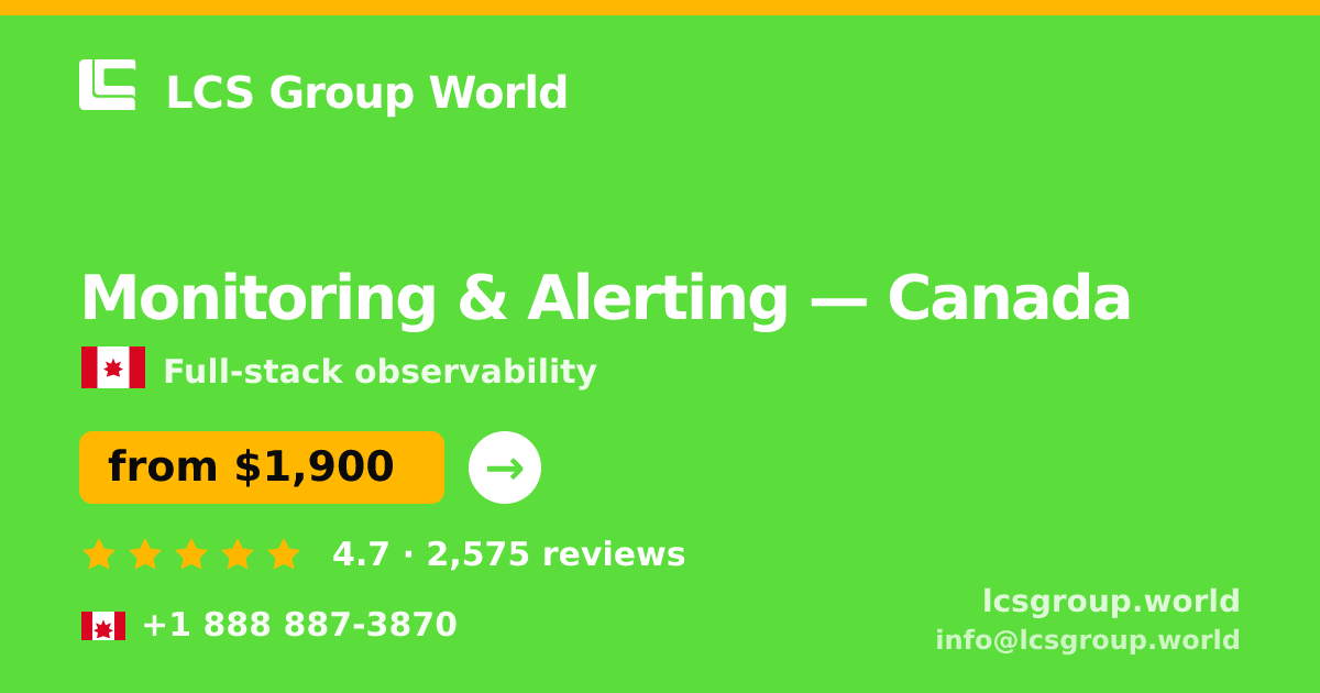 Monitoring & Alerting in Canada — from $1,900/mo, rated 4.7/5 by 2575 clients. LCS Group World.