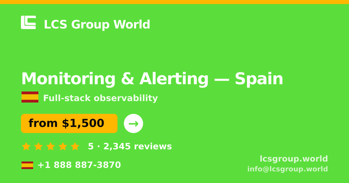 Monitoring & Alerting in Valencia — from $1,400/mo, rated 4.6/5 by 2283 clients. LCS Group World.