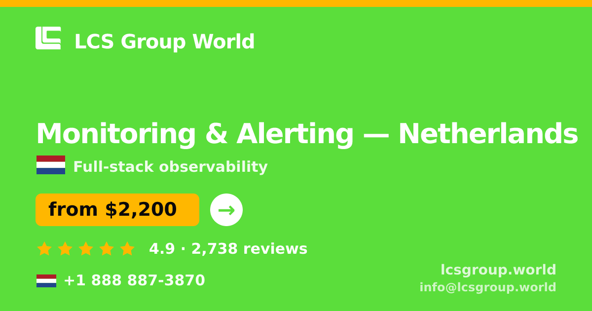 Monitoring & Alerting in Netherlands — from $2,200/mo, rated 4.9/5 by 2738 clients. LCS Group World.