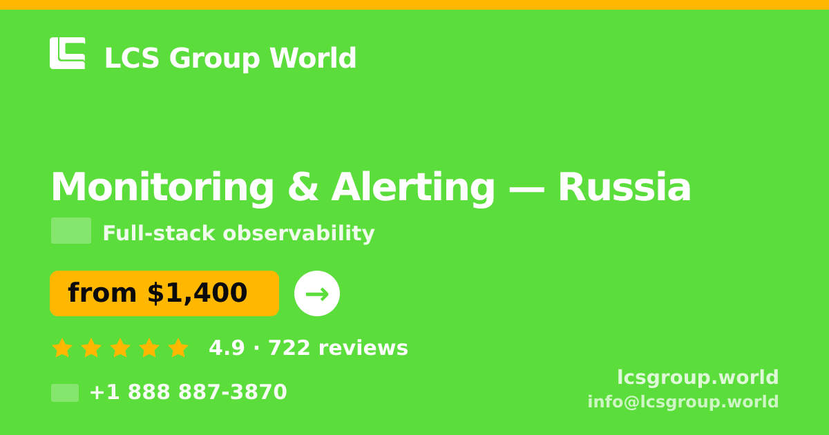 Monitoring & Alerting in Russia — from $1,400/mo, rated 4.9/5 by 722 clients. LCS Group World.