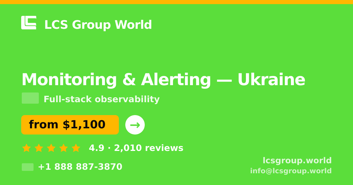Monitoring & Alerting in Ukraine — from $1,100/mo, rated 4.9/5 by 2010 clients. LCS Group World.