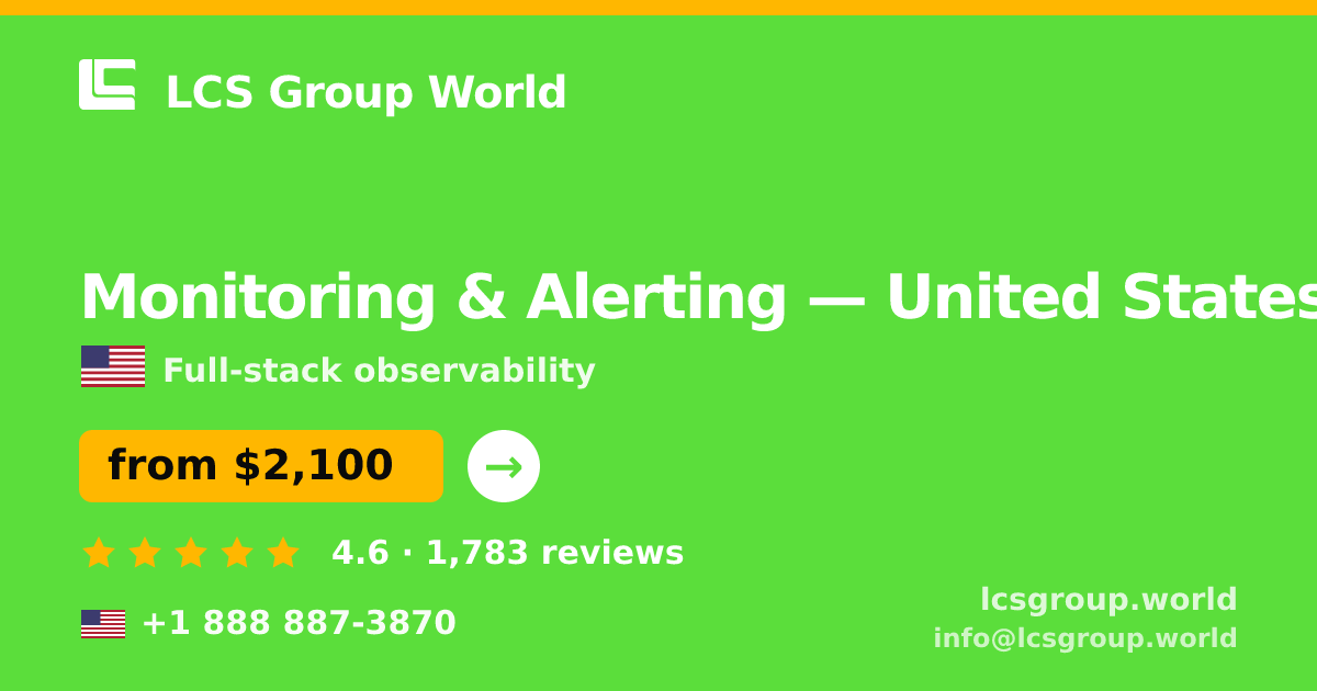 Monitoring & Alerting in United States — from $2,100/mo, rated 4.6/5 by 1783 clients. LCS Group World.