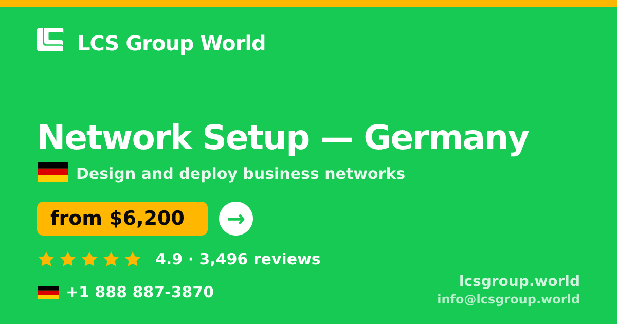Network Setup in Germany — from $6,200, rated 4.9/5 by 3496 clients. LCS Group World.