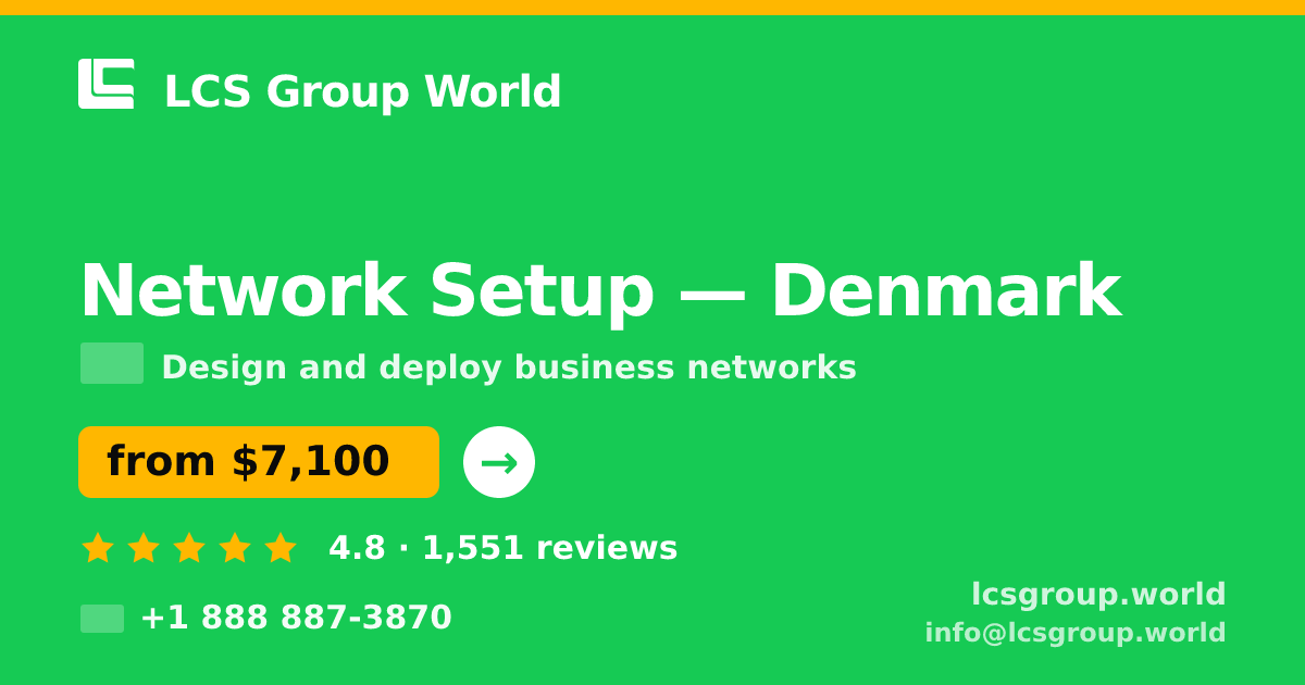 Network Setup in Denmark — from $7,100, rated 4.8/5 by 1551 clients. LCS Group World.
