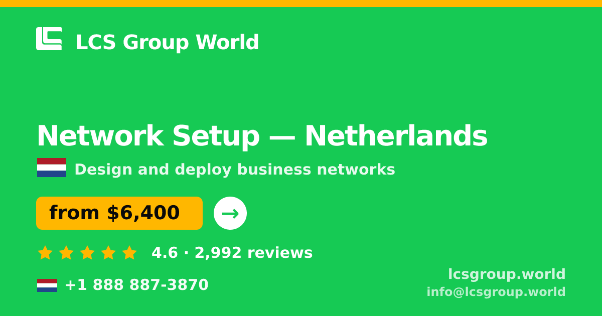 Network Setup in Rotterdam — from $7,300, rated 4.6/5 by 1824 clients. LCS Group World.