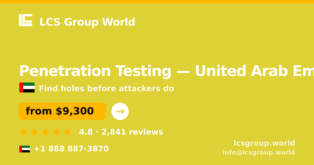 Penetration Testing in United Arab Emirates — from $9,300, rated 4.8/5 by 2841 clients. LCS Group World.
