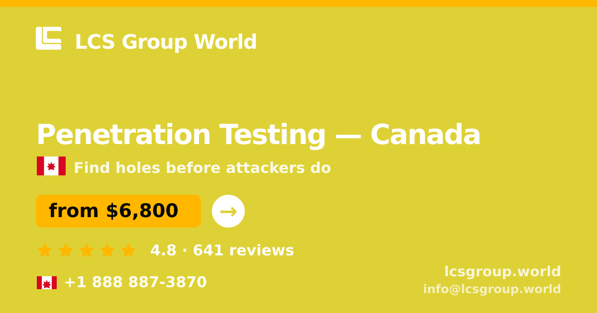 Penetration Testing in Canada — from $6,800, rated 4.8/5 by 641 clients. LCS Group World.