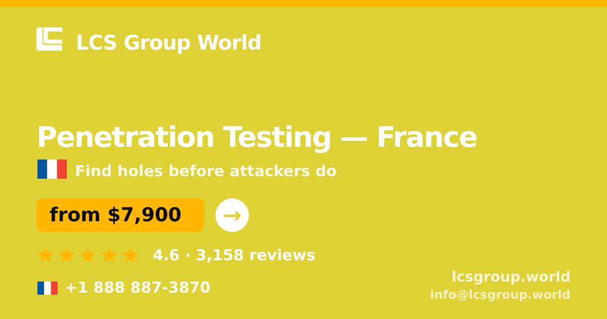 Penetration Testing in France — from $7,900, rated 4.6/5 by 3158 clients. LCS Group World.