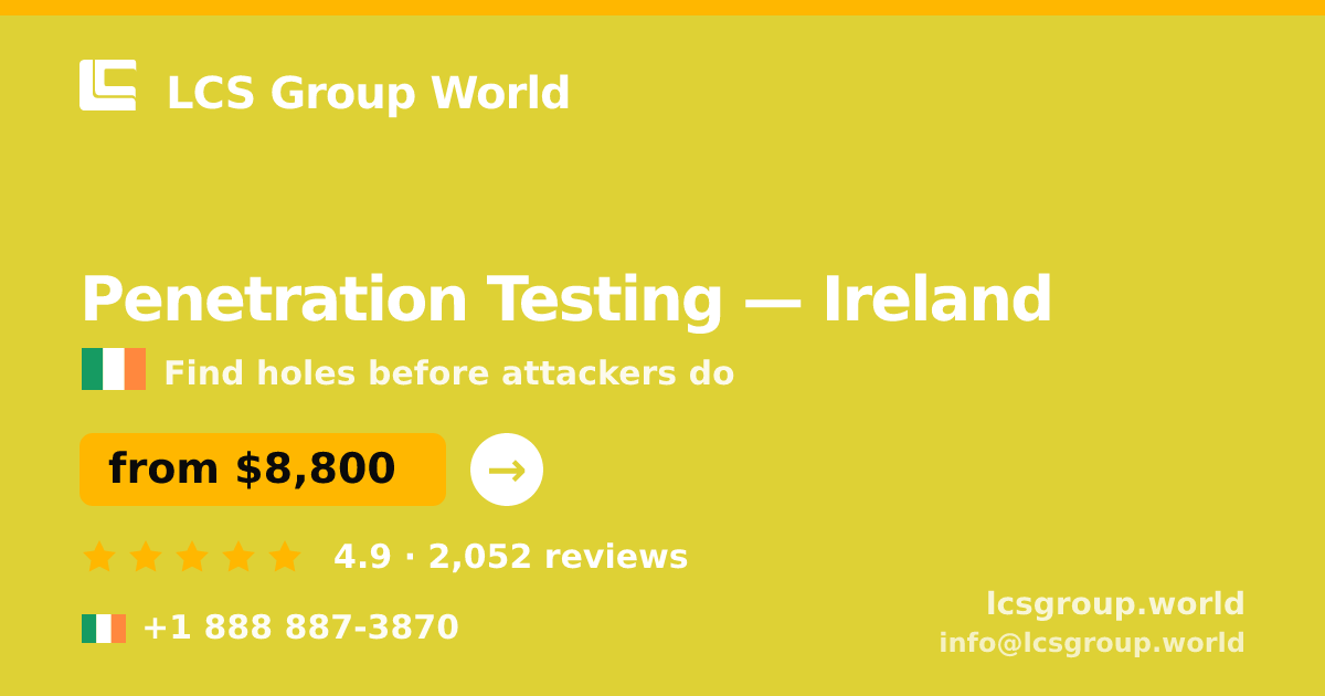 Penetration Testing in Galway — from $7,700, rated 4.9/5 by 781 clients. LCS Group World.
