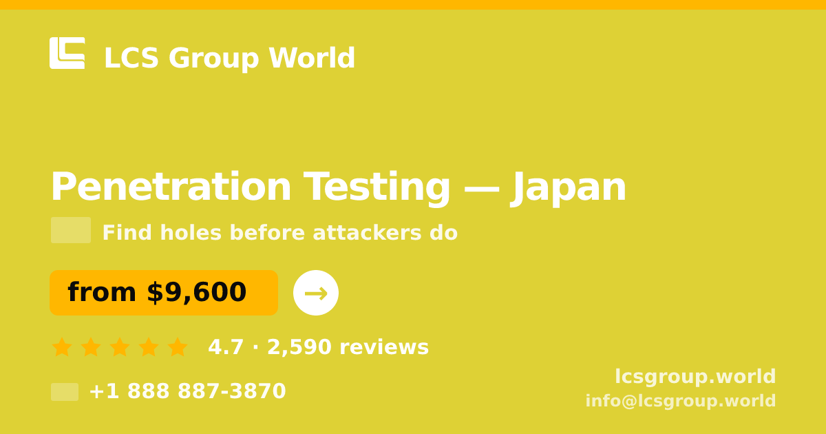 Penetration Testing in Japan — from $9,600, rated 4.7/5 by 2590 clients. LCS Group World.