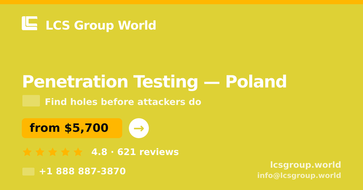 Penetration Testing in Poland — from $5,700, rated 4.8/5 by 621 clients. LCS Group World.