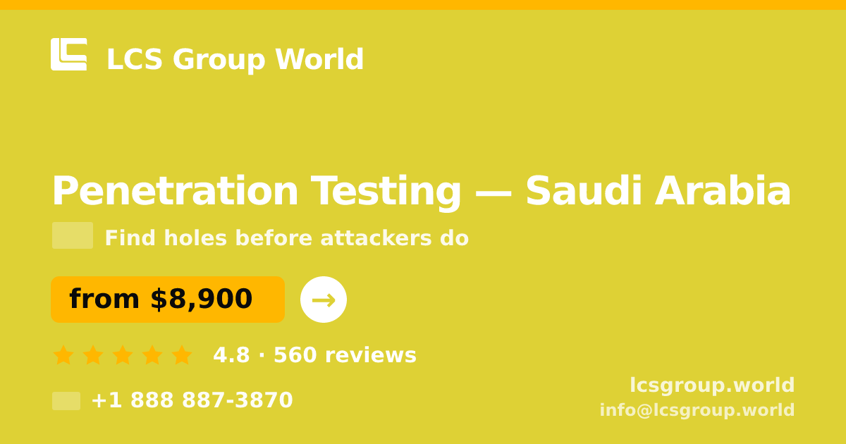 Penetration Testing in Saudi Arabia — from $8,900, rated 4.8/5 by 560 clients. LCS Group World.