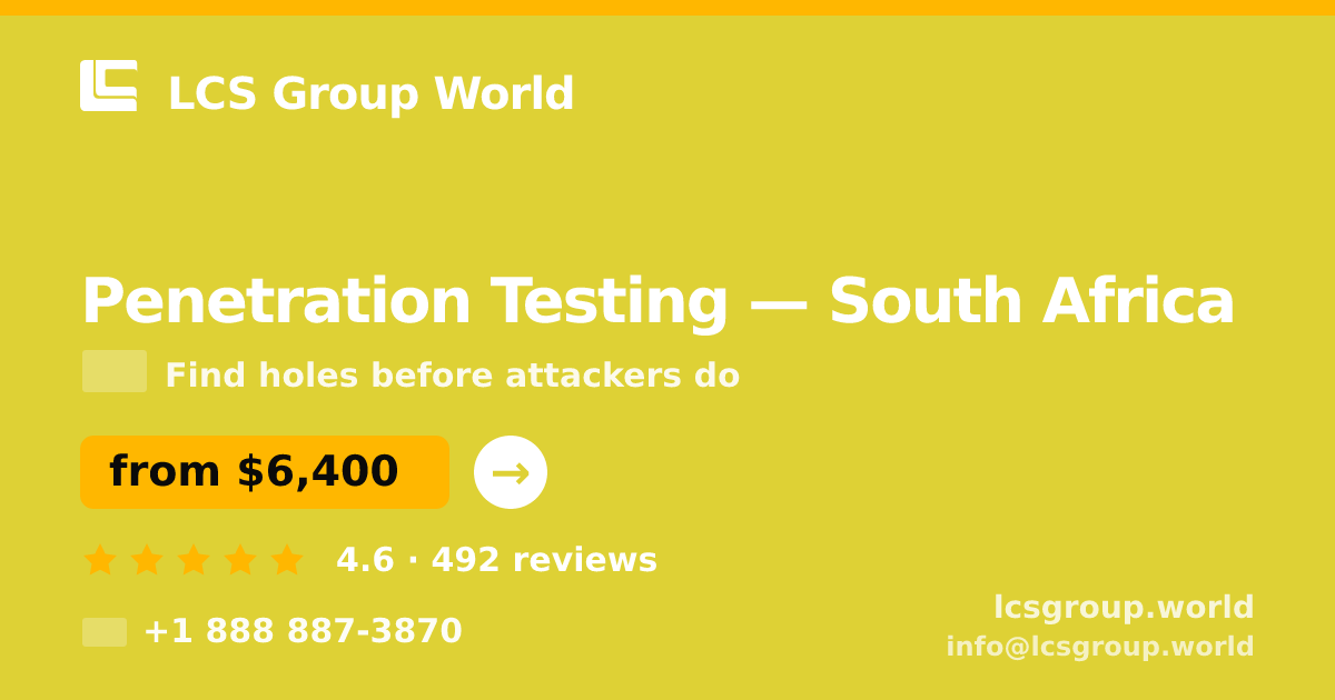 Penetration Testing in South Africa — from $6,400, rated 4.6/5 by 492 clients. LCS Group World.